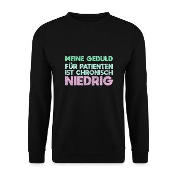 Meine Geduld Für Patienten Ist Chronisch Niedrig - Unisex Pullover - Schwarz - Vorne - Alina (178cm) & Michal (187cm)