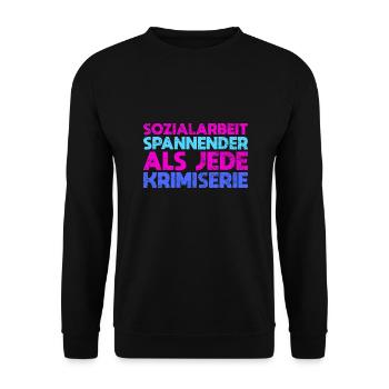 Sozialarbeit - Spannender Als Jede Krimiserie - Unisex Pullover - Schwarz - Vorne - Alina (178cm) & Michal (187cm)