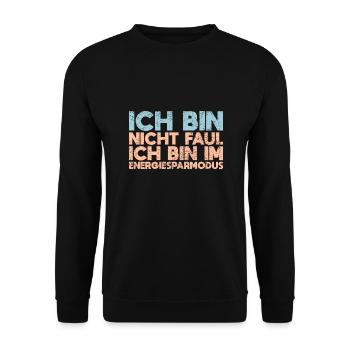 Ich Bin Nicht Faul, Ich Bin Im... - Unisex Pullover - Schwarz - Vorne - Alina (178cm) & Michal (187cm)