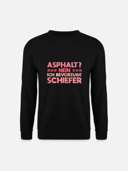 Asphalt? Nein, Ich Bevorzuge Schiefer - Unisex Pullover - Schwarz