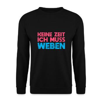 Keine Zeit, Ich Muss Weben - Unisex Pullover - Schwarz - Vorne - Alina (178cm) & Michal (187cm)