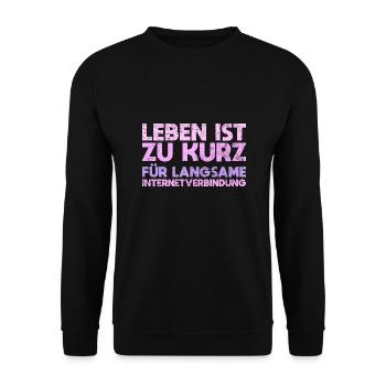 Leben Ist Zu Kurz Für Langsame Internetverbindung - Unisex Pullover - Schwarz - Vorne - Alina (178cm) & Michal (187cm)
