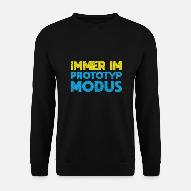 Immer Im Prototyp-Modus - Unisex Pullover - Schwarz