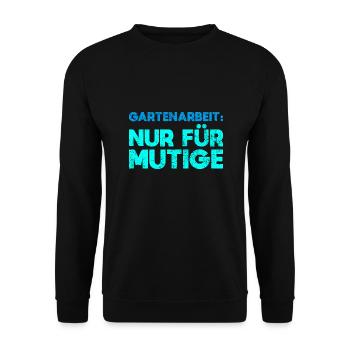 Gartenarbeit: Nur Für Mutige - Unisex Pullover - Schwarz - Vorne - Alina (178cm) & Michal (187cm)