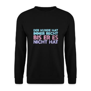Der Kunde Hat Immer Recht Bis Er Es Nicht Hat - Unisex Pullover - Schwarz - Vorne - Alina (178cm) & Michal (187cm)