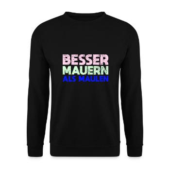 Besser Mauern Als Maulen - Unisex Pullover - Schwarz - Vorne - Alina (178cm) & Michal (187cm)