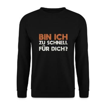 Bin Ich Zu Schnell Für Dich? - Unisex Pullover - Schwarz - Vorne - Alina (178cm) & Michal (187cm)