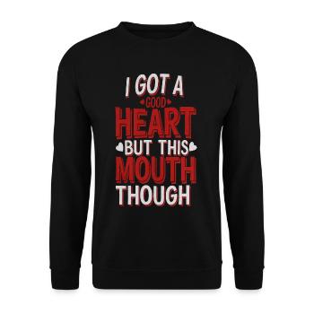 I Got A Good Heart But This Mouth Though - Unisex Pullover - Schwarz - Vorne - Alina (178cm) & Michal (187cm)