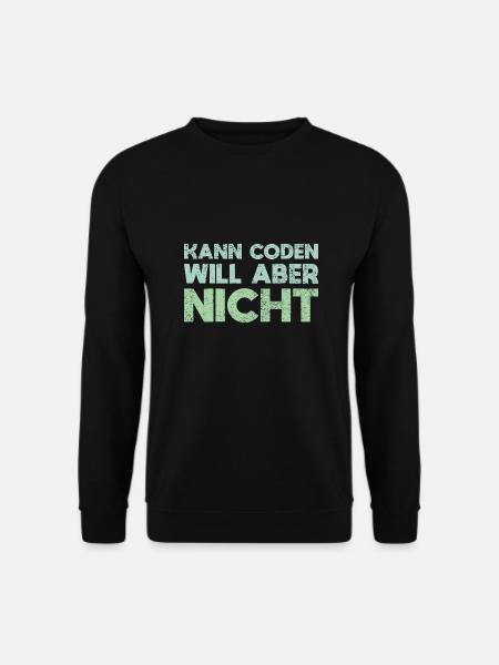 Kann Coden, Will Aber Nicht - Unisex Pullover - Schwarz