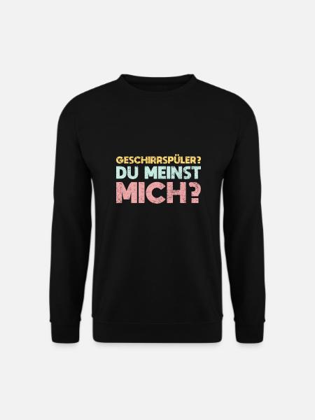 Geschirrspüler? Du Meinst Mich? - Unisex Pullover - Schwarz