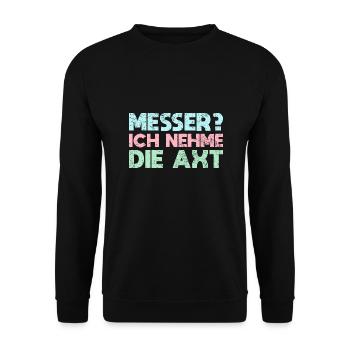 Messer? Ich Nehme Die Axt - Unisex Pullover - Schwarz - Vorne - Alina (178cm) & Michal (187cm)