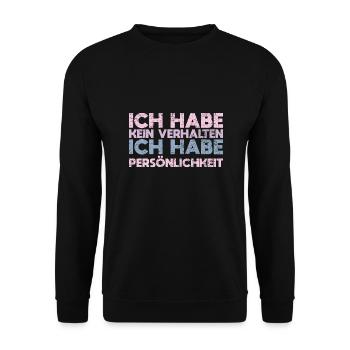 Ich Habe Kein Verhalten Ich Habe Persönlichkeit - Unisex Pullover - Schwarz - Vorne - Alina (178cm) & Michal (187cm)