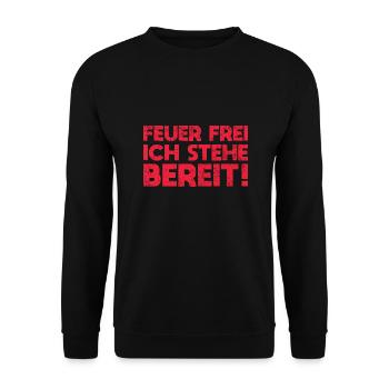 Feuer Frei, Ich Stehe Bereit! - Unisex Pullover - Schwarz - Vorne - Alina (178cm) & Michal (187cm)