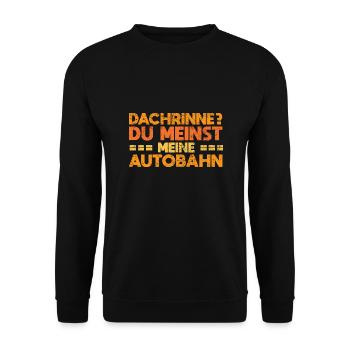 Dachrinne? Du Meinst Meine Autobahn - Unisex Pullover - Schwarz - Vorne - Alina (178cm) & Michal (187cm)