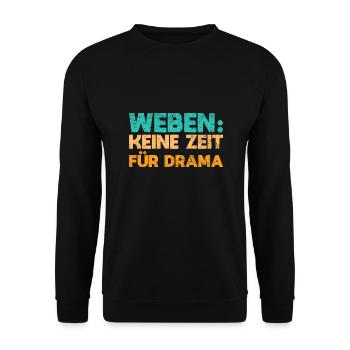 Weben: Keine Zeit Für Drama - Unisex Pullover - Schwarz - Vorne - Alina (178cm) & Michal (187cm)