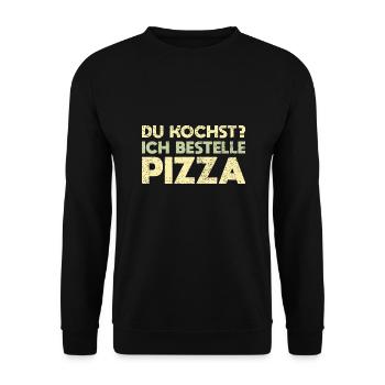 Du Kochst? Ich Bestelle Pizza - Unisex Pullover - Schwarz - Vorne - Alina (178cm) & Michal (187cm)