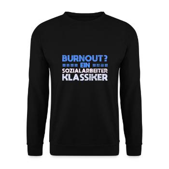 Burnout? Ein Sozialarbeiter-Klassiker - Unisex Pullover - Schwarz - Vorne - Alina (178cm) & Michal (187cm)