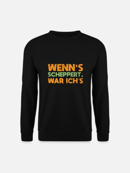 Wenn's Scheppert, War Ich’s - Unisex Pullover - Schwarz