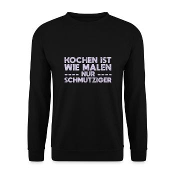 Kochen Ist Wie Malen, Nur Schmutziger - Unisex Pullover - Schwarz - Vorne - Alina (178cm) & Michal (187cm)