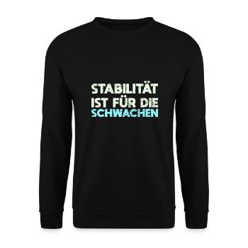 Stabilität Ist Für Die Schwachen - Unisex Pullover - Schwarz - Vorne - Alina (178cm) & Michal (187cm)