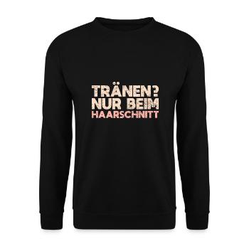 Tränen? Nur Beim Haarschnitt - Unisex Pullover - Schwarz - Vorne - Alina (178cm) & Michal (187cm)