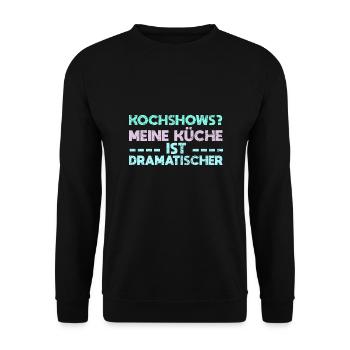 Kochshows? Meine Küche Ist Dramatischer - Unisex Pullover - Schwarz - Vorne - Alina (178cm) & Michal (187cm)