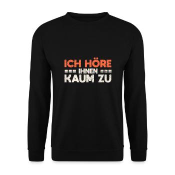 Ich Höre Ihnen Kaum Zu - Unisex Pullover - Schwarz - Vorne - Alina (178cm) & Michal (187cm)