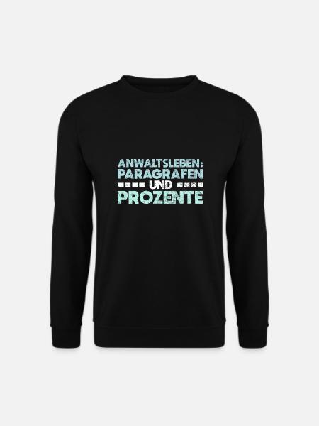 Anwaltsleben: Paragrafen Und Prozente - Unisex Pullover - Schwarz