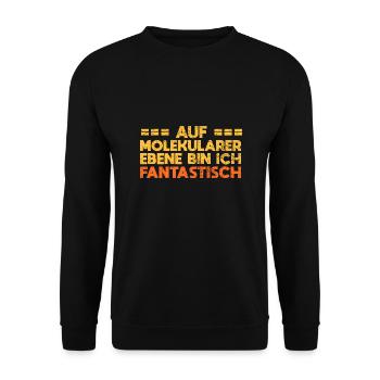 Auf Molekularer Ebene Bin Ich Fantastisch - Unisex Pullover - Schwarz - Vorne - Alina (178cm) & Michal (187cm)