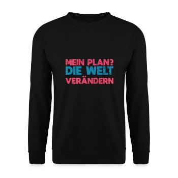 Mein Plan? Die Welt Verändern - Unisex Pullover - Schwarz - Vorne - Alina (178cm) & Michal (187cm)