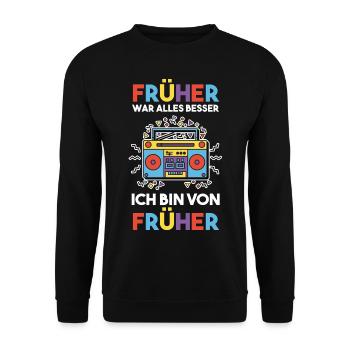 Früher War Alles Besser - Unisex Pullover - Schwarz - Vorne - Alina (178cm) & Michal (187cm)
