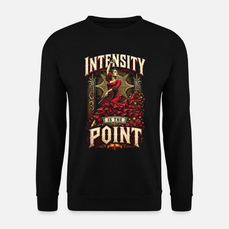 Flamenco Intensity Is The Point - Unisex Pullover - Schwarz