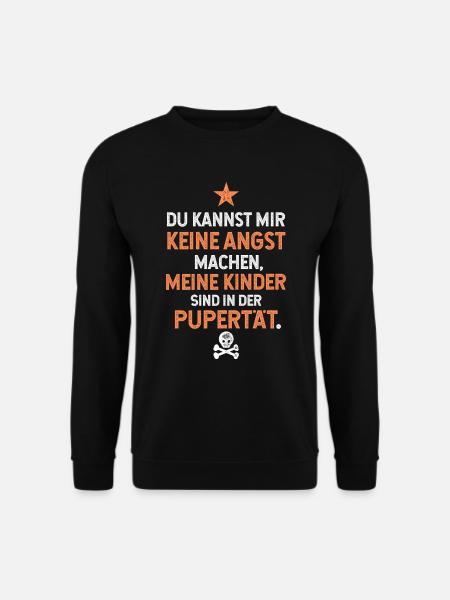 Du kannst mir keine Angst machen - Kinder Pupertät - Unisex Pullover - Schwarz