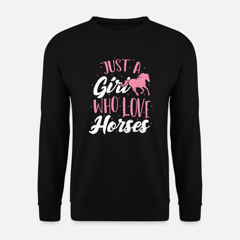Just A Girl Who Love Horses - Pferd - Unisex Pullover - Schwarz