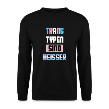Trans Typen Sind Heisser Trans Pride LGBTQ - Unisex Pullover - Schwarz - Vorne - Alina (178cm) & Michal (187cm)