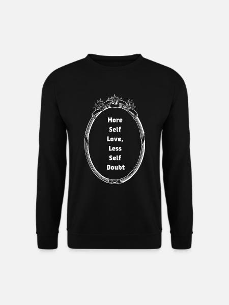 More Self Love, Less Self Doubt – Selbstliebe - Unisex Pullover - Schwarz