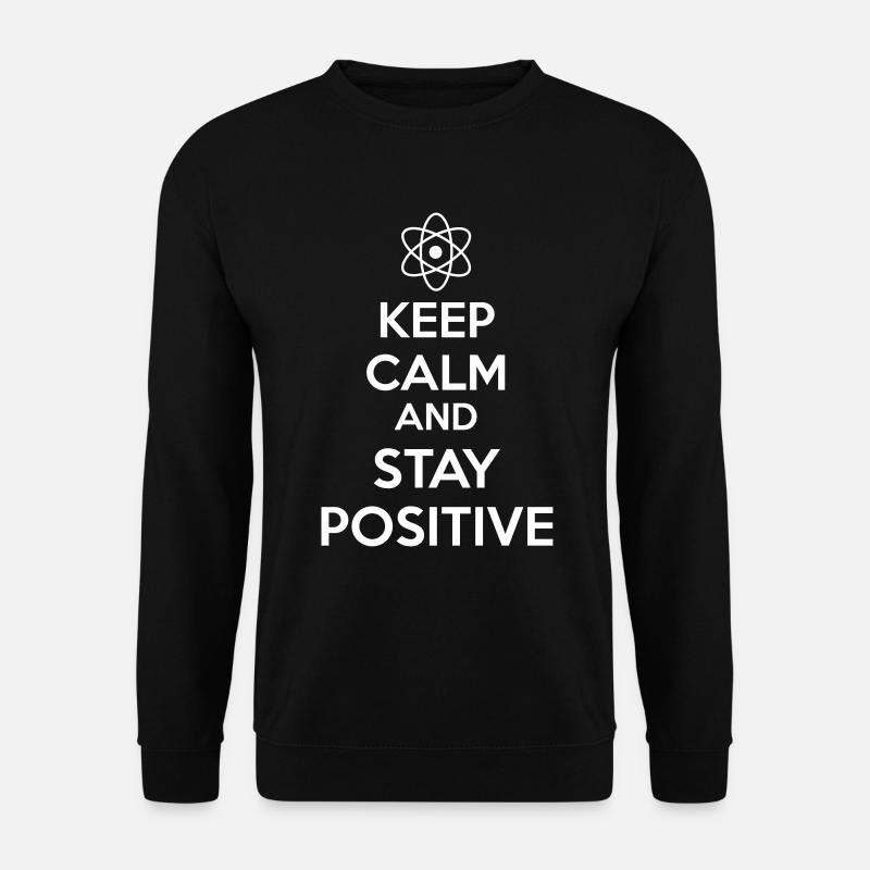 Keep Calm Positive - Unisex Sweatshirt - black