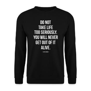 Nimm das Leben nicht zu ernst - Unisex Pullover - Schwarz - Vorne - Alina (178cm) & Michal (187cm)