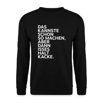Das kannste so machen aber dann isses halt kacke. - Unisex Pullover - Schwarz - Vorne - Alina (178cm) & Michal (187cm)