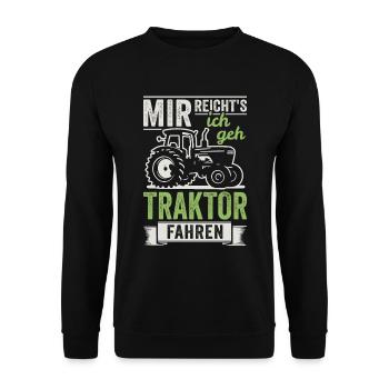 Mir reichts ich geh Traktor fahren Bauer Landwirt - Unisex Pullover - Schwarz - Vorne - Alina (178cm) & Michal (187cm)