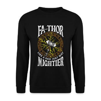 FA-THOR comme un père juste un Viking beaucoup plus puissant - Sweat-shirt Unisexe - noir - Devant - Alina (178cm) & Michal (187cm)