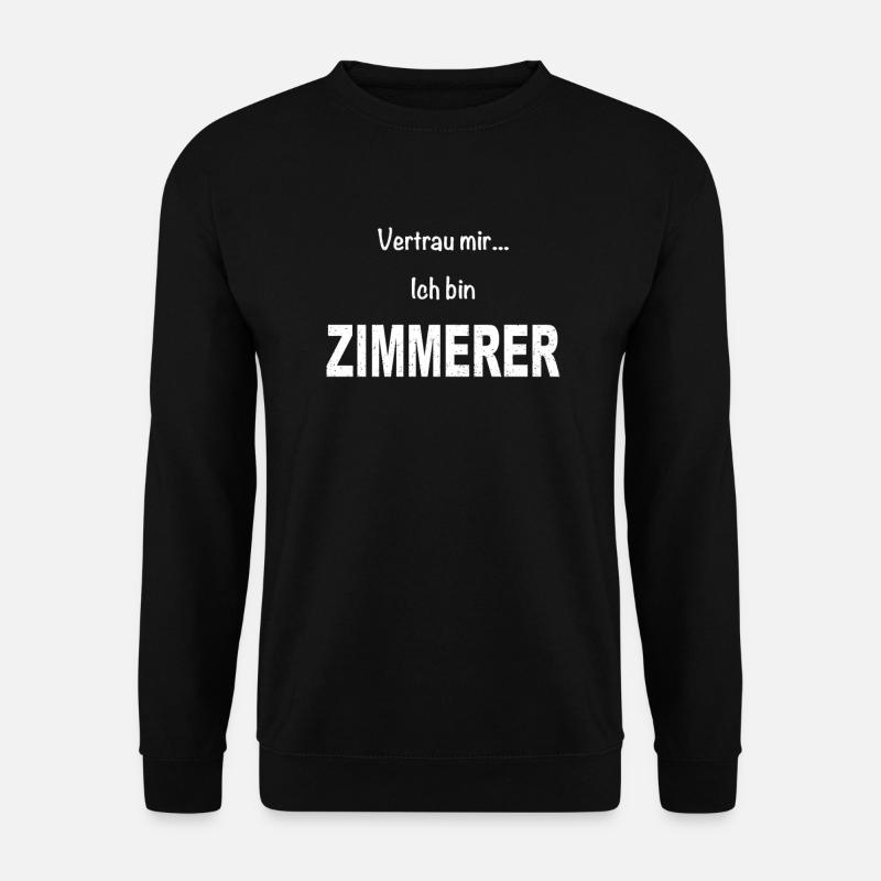 Zimmerer Zimmermann Handwerk Zimmerei Holz Meister - Unisex Pullover - Schwarz