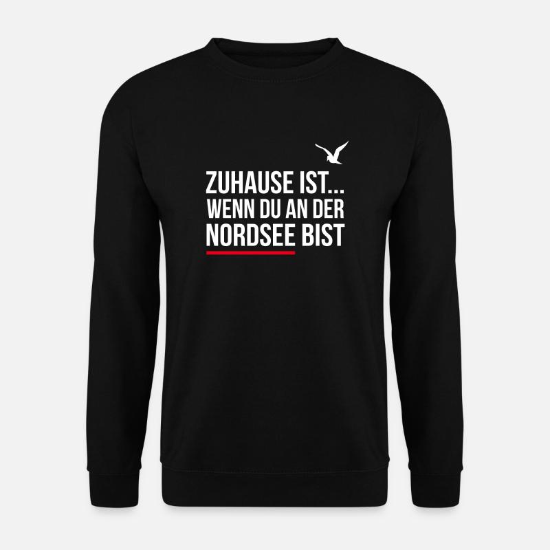 Zuhause ist... wenn Du an der Nordsee bist. Norden - Unisex Pullover - Schwarz