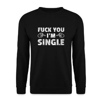 Fuck you iam Single! Geschenk Mittelfinger Lustig - Unisex Pullover - Schwarz - Vorne - Alina (178cm) & Michal (187cm)