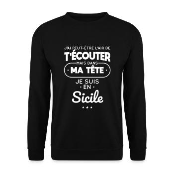Dans ma tête je suis en Sicile - Sweat-shirt Unisexe - noir - Devant - Alina (178cm) & Michal (187cm)