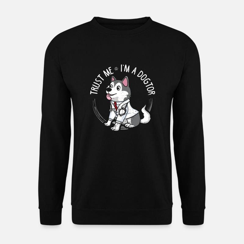 Trust Me I m A Dogtor Husky T Shirt Gift - Unisex Pullover - Schwarz