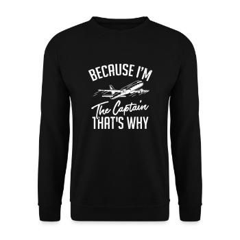 Because Im The Captain Thats Why - Unisex Sweatshirt - black - Front - Alina (178cm) & Michal (187cm)