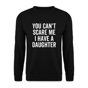 Tu ne peux pas me faire peur, j’ai une fille - Sweat-shirt Unisexe - noir - Devant - Alina (178cm) & Michal (187cm)