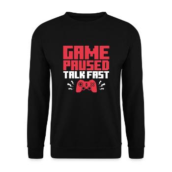 Game Paused Talk Fast - Unisex Sweatshirt - black - Front - Alina (178cm) & Michal (187cm)