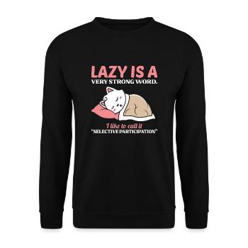 Lazy is a very strong word - Unisex Sweatshirt - black - Front - Alina (178cm) & Michal (187cm)